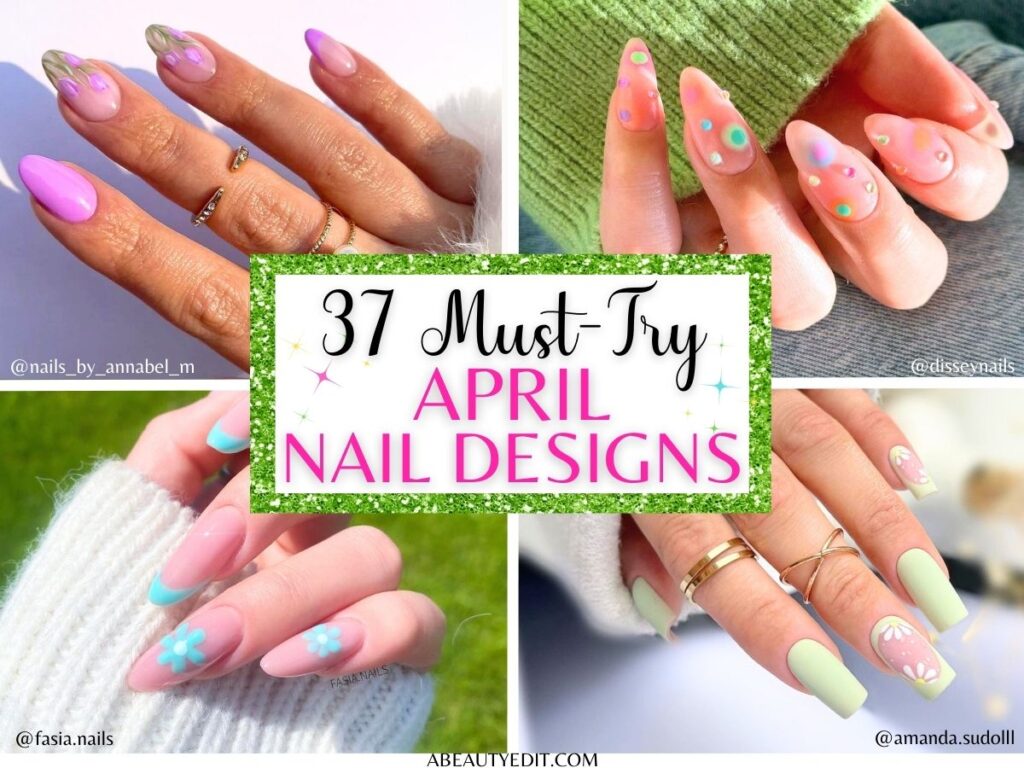 37 must-try April nail designs collage.