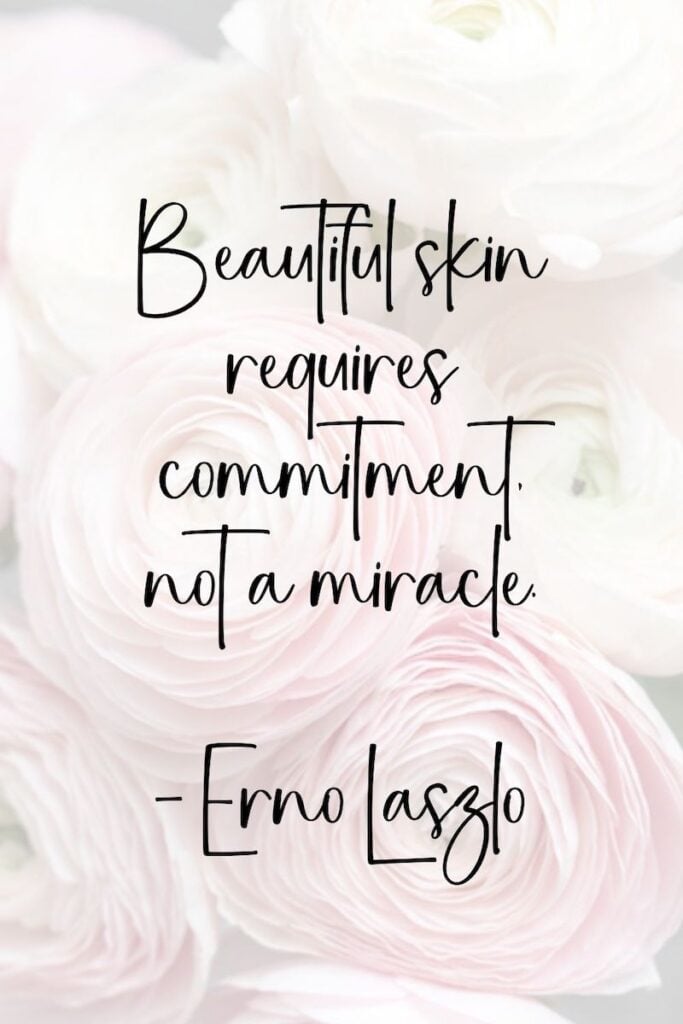 "Beautiful skin requires commitmnet, not a miracle." - Skin care quote from Erno Laszlo