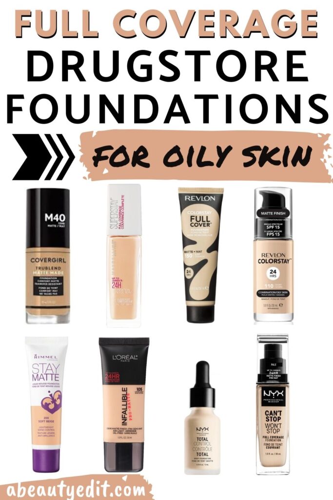 The Best Full Coverage Drugstore Foundations for Oily Skin