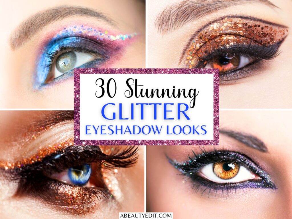 30 Stunning Glitter Eyeshadow Looks collage of four glittery eyeshadow makeup looks.