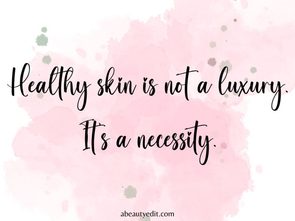 "Healthy skin is not a luxury. It's a necessity." - Skin Care Quote on pink background.