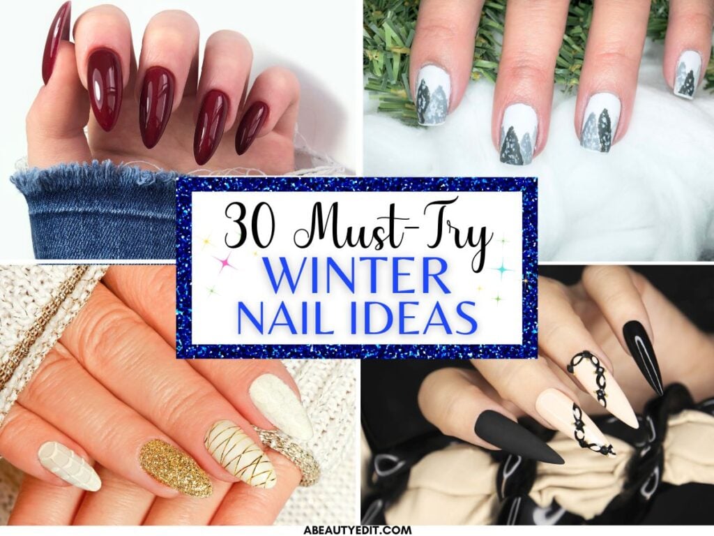 Winter nail ideas collage with title: 30 must-try winter nail ideas.