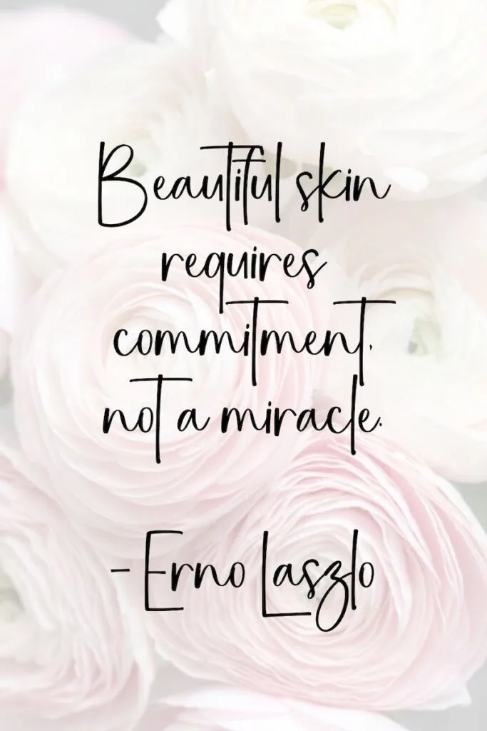 "Beautiful skin requires commitmnet, not a miracle." - Skin care quote from Erno Laszlo