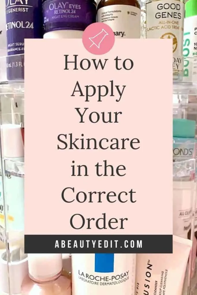 How To Apply Your Skincare Products in the Correct Order Pin